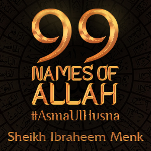 99 Names Of Allah ᴴᴰ ┇ #AsmaUlHusna ┇ by Sheikh Ibraheem Menk ┇ TDR Production ┇
