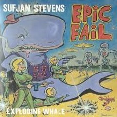 Exploding Whale by Sufjan Stevens