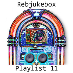 Rebjukebox Playlist 11