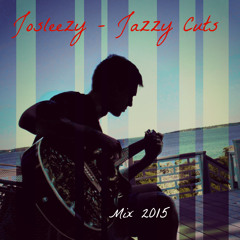 Josleezy - Jazzy Cuts Mix 2015