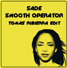 Sade - Smooth Operator (Tomas Ribierra Edit)