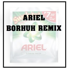 ARIEL - 7.50 (30 Minutes Borhuh Remix)