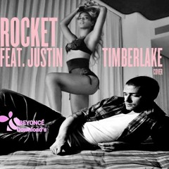 Beyoncé - Rocket Feat. J.Timberlake