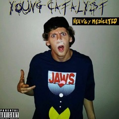 Young Catalyst - Heavily Medicated