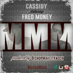 Cassidy "MMM! Freestyle feat. Fred Money