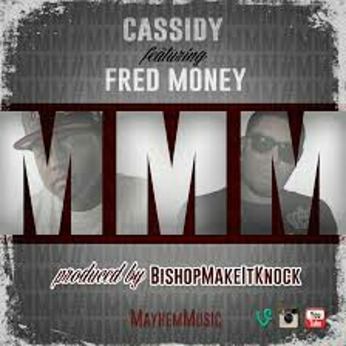 Cassidy "MMM! Freestyle feat. Fred Money