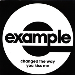 Example - Change The Way You Kiss Me(GyGart Remix)