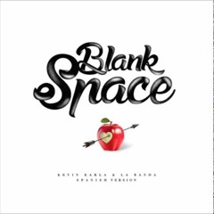 4.- Blank Space (spanish Version) [Kevin,Karla y la Banda]