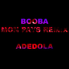 Booba - Mon Pays Remix - Adedola