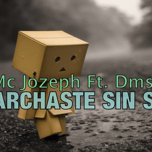 Te marchaste sin saber - Mc Jozeph Ft. Dms | Rap Romantico 2015