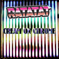 Ratatat CREAM&#x20;ON&#x20;CHROME Artwork
