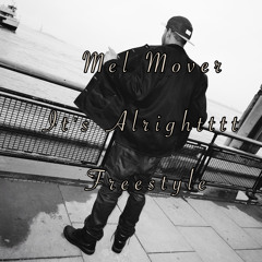 Mel Mover Its Alright Freestyle