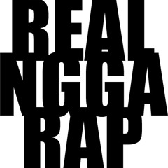 Real Ngga Rap (Prod. by Sevn Thomas)