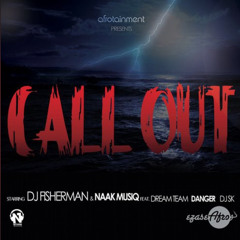 Dj Fisherman, Naak feat. Dream Team, DJ Sk, Danger, DJ Tira - Call Out (Extended)