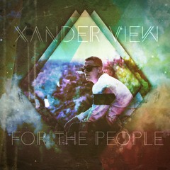 Xander View - For The People - Feat. Eugene Martin & AMOR