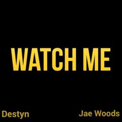 Watch Me feat. Jae Woods (prod. by mjNichols)