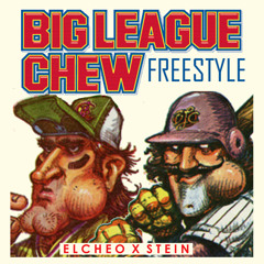 BIG LEAGUE CHEW "FREESTYLE" Stein X El Cheo