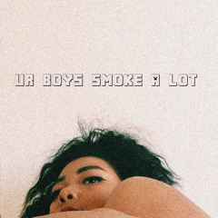 Your Boys Smoke A Lot