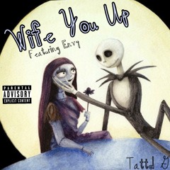 Wife You Up Feat. Envy