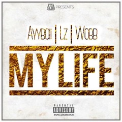 THATS ON MY LIFE- AyyBoii, Ls, Wobb