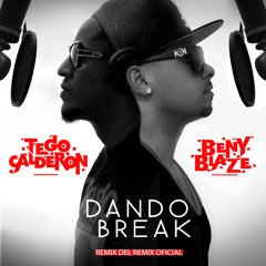 Tego Calderon Ft Beny Blaze - Dando Break (Remix Del Remix)