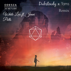 ODESZA - White Lies Ft. Jenni Potts (Dubsteady X Yams Remix)