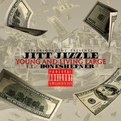 Young And Living Large Jitt Jizzle ft. BonesHefner
