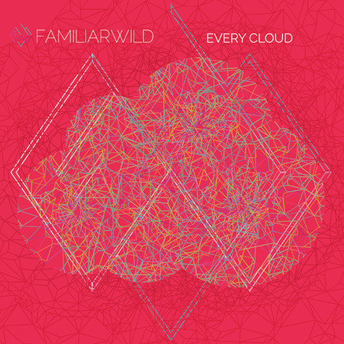 Familiar Wild - Every Cloud (Kinderparty Rework)