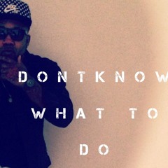 PHIL B FT. JOEY B- DONT KNOW WHAT TO DO (BLOCK9)