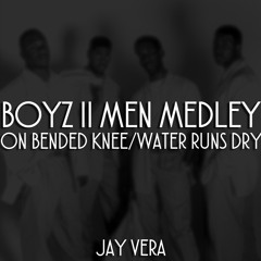 Boyz II Men - On Bended Knee/Water Runs Dry (Medley by Jay Vera)