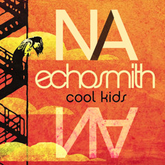 Echosmith - Cool Kids (N/A Bootleg)