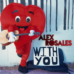 Alex Rosales - With You