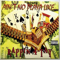 Rappin 4 Tay - Ain't No Playa