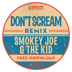 CHINESE MAN - DON'T SCREAM (Smokey Joe & The Kid Remix) Free DL