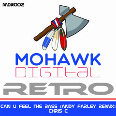 Chris C - Can U Feel The Bass (Andy Farley Remix) [Mohawk ]