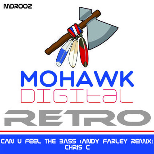 Chris C - Can U Feel The Bass (Andy Farley Remix) [Mohawk ]