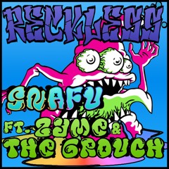 Snafu - Reckless (ft. Zyme & The Grouch)