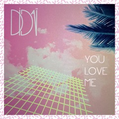 Didaï - You Love Me (Wor'king remix)