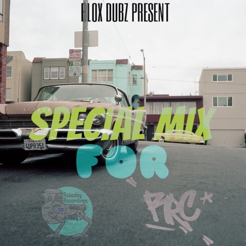 BLOX DUBZ PRESNT - "SPECIAL MIX FOR ROBODOGUZ AND RRC"
