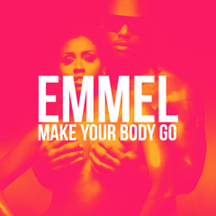 Emmel - Make Your Body Go (Club Smash Sample)
