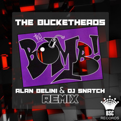 THE BUCKETHEADS - THE BOMB (ALAN BELINI & DJ SNATCH REMIX)
