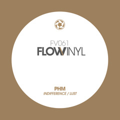 PHM - Lust (Original Mix) [Flow Vinyl]