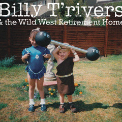 Billy T'rivers & The Wild West Retirement Home