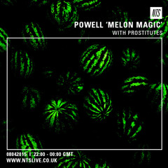Powell 'Melon Magic' on NTS w/ Prostitutes