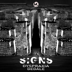 Signs - Dyspraxia (Original Mix) Out April 27th