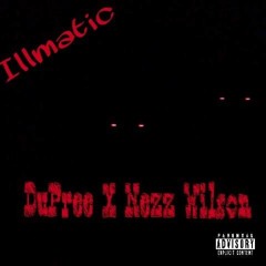 Illmatic - DuPree X Nezz Wilson