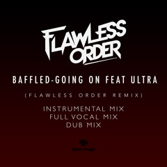 Baffled - Going On feat. Ultra (Flawless Order Dub Mix)