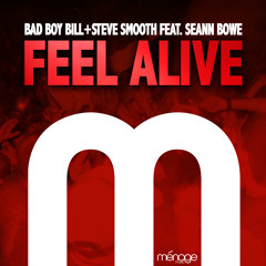 Feel Alive - Bad Boy Bill & Steve Smooth Feat. Seann Bowe