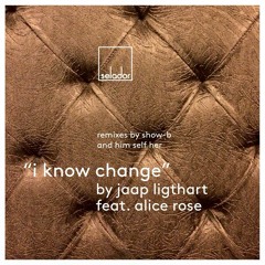 Jaap Ligthart - I Know Change Feat Alice Rose (Him_Self_Her Remix) *Selador*