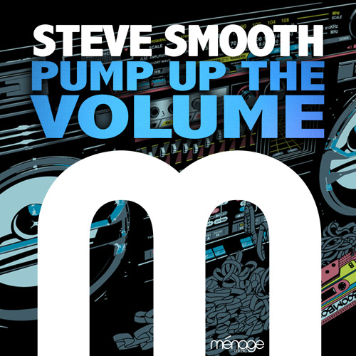 Stream Pump Up The Volume [FREE DOWNLOAD] by Steve Smooth | Listen ...
